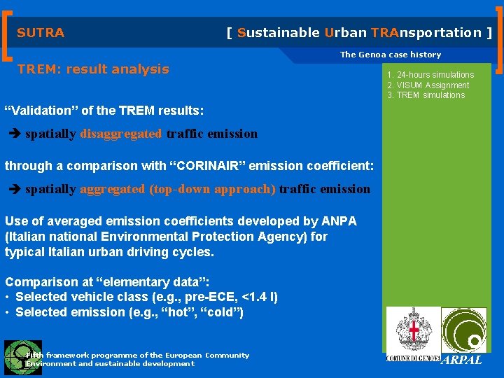 SUTRA [ Sustainable Urban TRAnsportation ] The Genoa case history TREM: result analysis 1.
