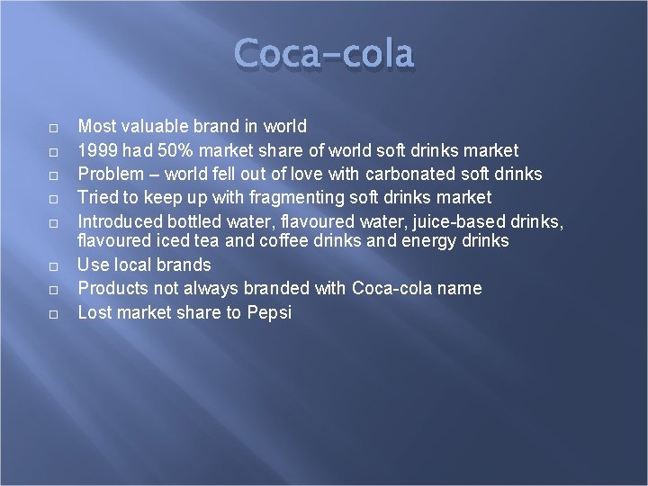 Coca-cola Most valuable brand in world 1999 had 50% market share of world soft