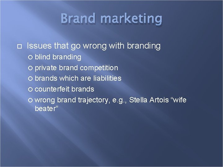 Brand marketing Issues that go wrong with branding blind branding private brand competition brands