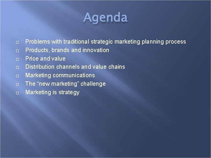 Agenda Problems with traditional strategic marketing planning process Products, brands and innovation Price and