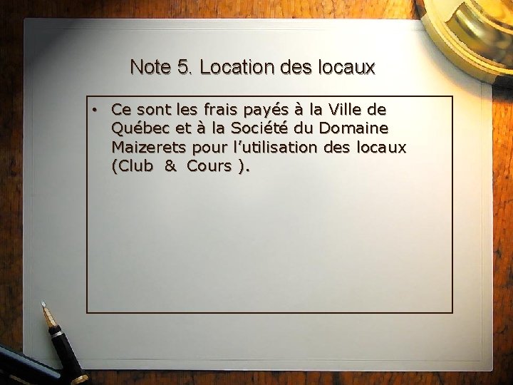 Note 5. Location des locaux • Ce sont les frais payés à la Ville