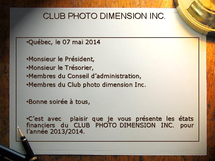 CLUB PHOTO DIMENSION INC. • Québec, le 07 mai 2014 • Monsieur le Président,