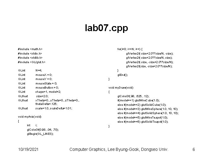 lab 07. cpp #include <math. h> #include <stdio. h> #include <stdlib. h> #include <GL/glut.