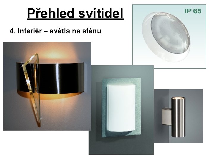 Přehled svítidel 4. Interiér – světla na stěnu 