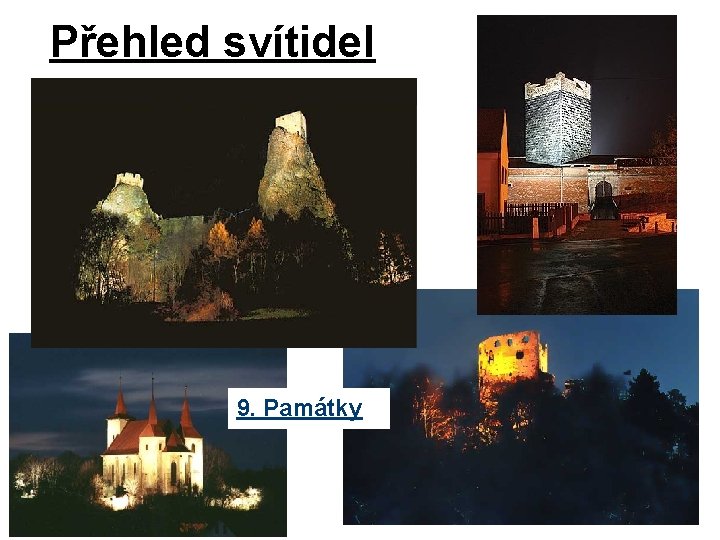 Přehled svítidel 9. Památky 