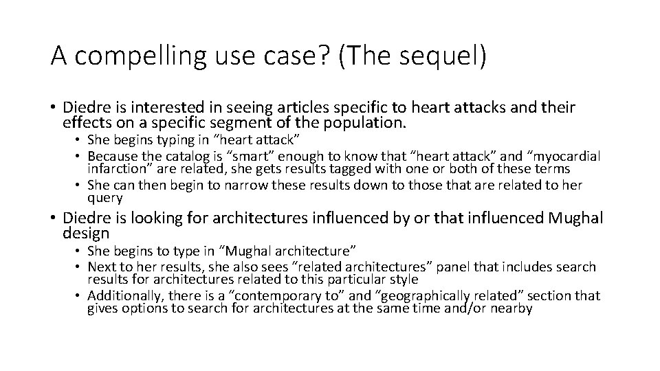 A compelling use case? (The sequel) • Diedre is interested in seeing articles specific