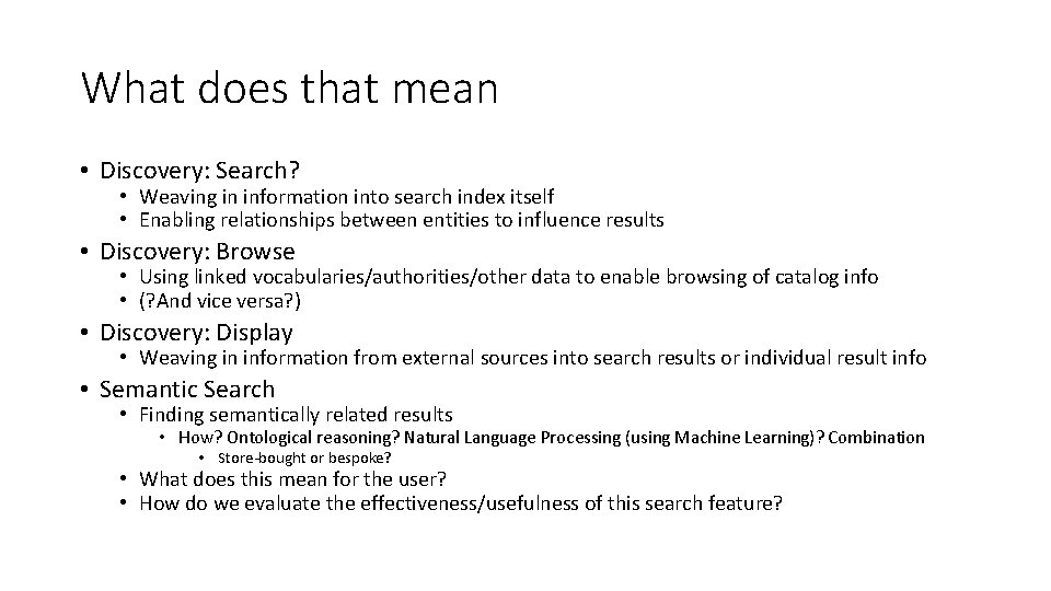 What does that mean • Discovery: Search? • Weaving in information into search index