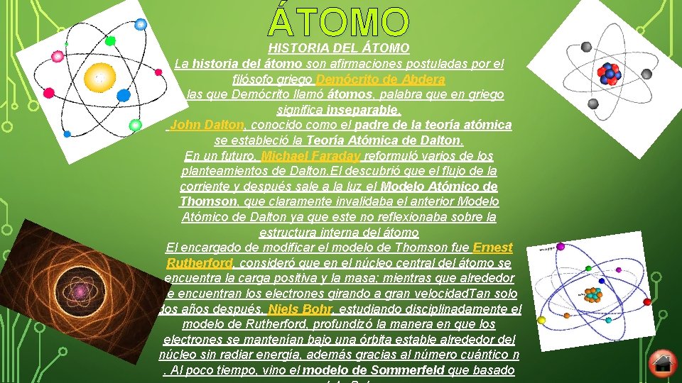 ÁTOMO HISTORIA DEL ÁTOMO La historia del átomo son afirmaciones postuladas por el filósofo