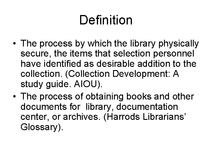 Definition • The process by which the library physically secure, the items that selection