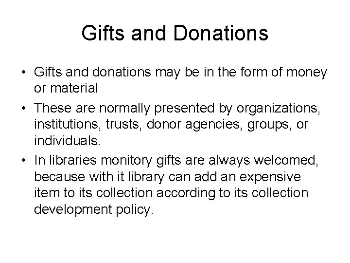 Gifts and Donations • Gifts and donations may be in the form of money
