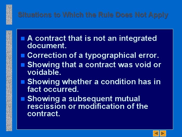 Situations to Which the Rule Does Not Apply A contract that is not an