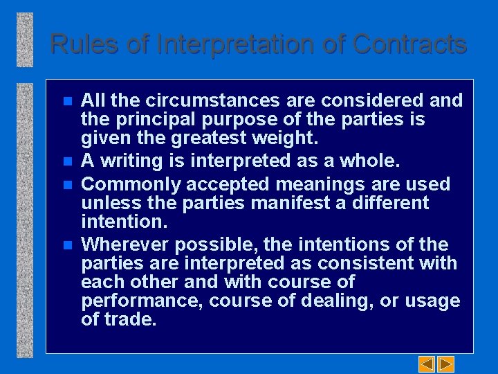 Rules of Interpretation of Contracts n n All the circumstances are considered and the