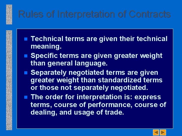 Rules of Interpretation of Contracts n n Technical terms are given their technical meaning.