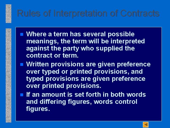 Rules of Interpretation of Contracts n n n Where a term has several possible