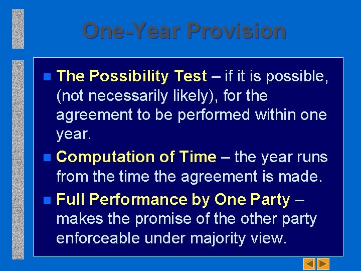 One-Year Provision The Possibility Test – if it is possible, (not necessarily likely), for