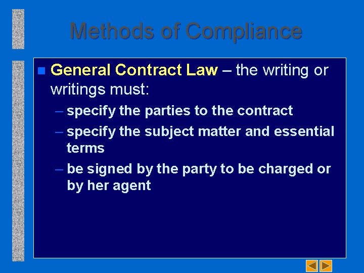 Methods of Compliance n General Contract Law – the writing or writings must: –
