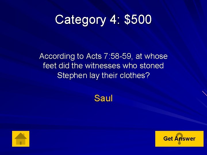 Category 4: $500 According to Acts 7: 58 -59, at whose feet did the