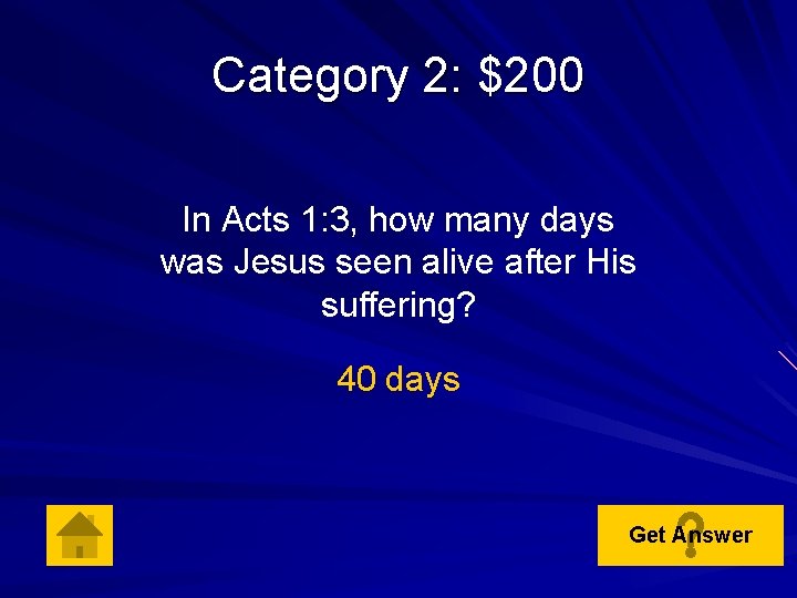 Category 2: $200 In Acts 1: 3, how many days was Jesus seen alive