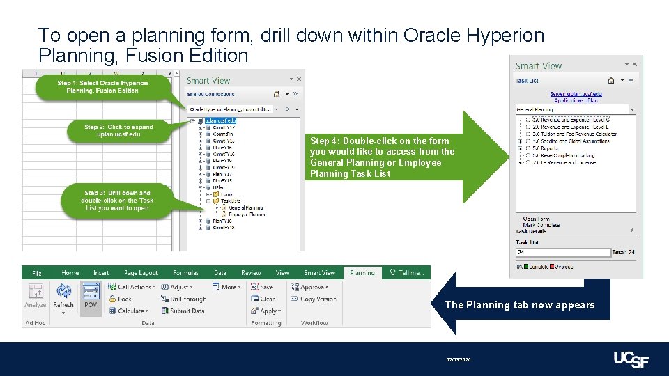 To open a planning form, drill down within Oracle Hyperion Planning, Fusion Edition Step