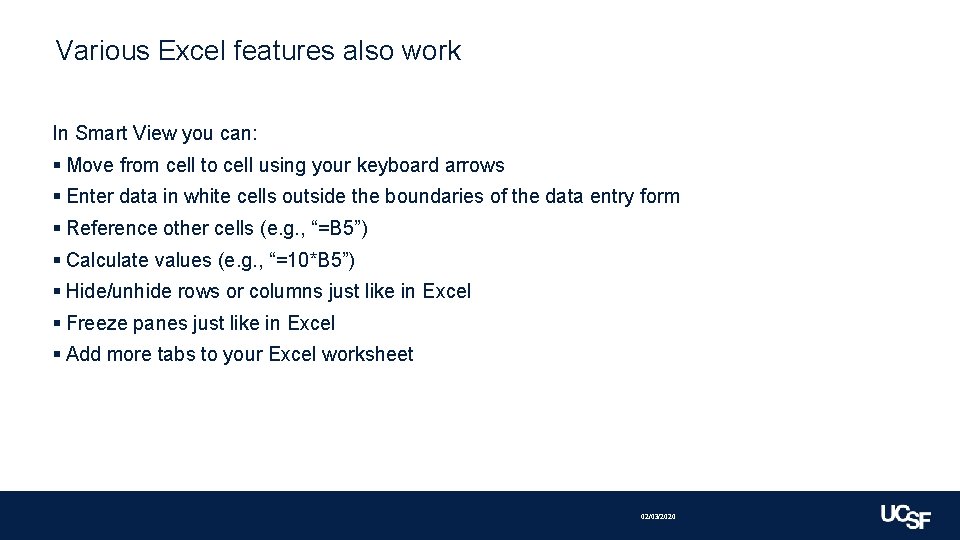 Various Excel features also work In Smart View you can: § Move from cell