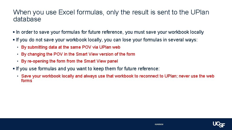 When you use Excel formulas, only the result is sent to the UPlan database
