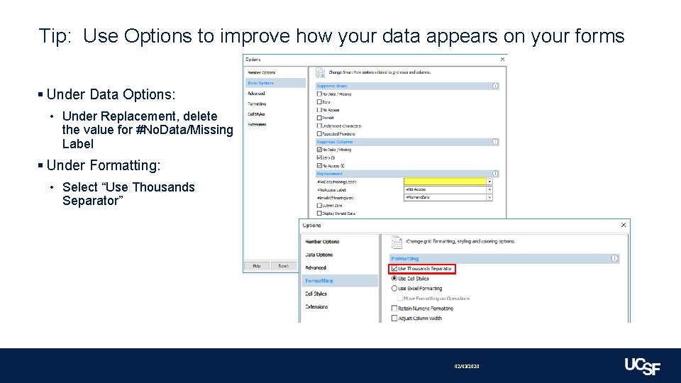 Tip: Use Options to improve how your data appears on your forms § Under
