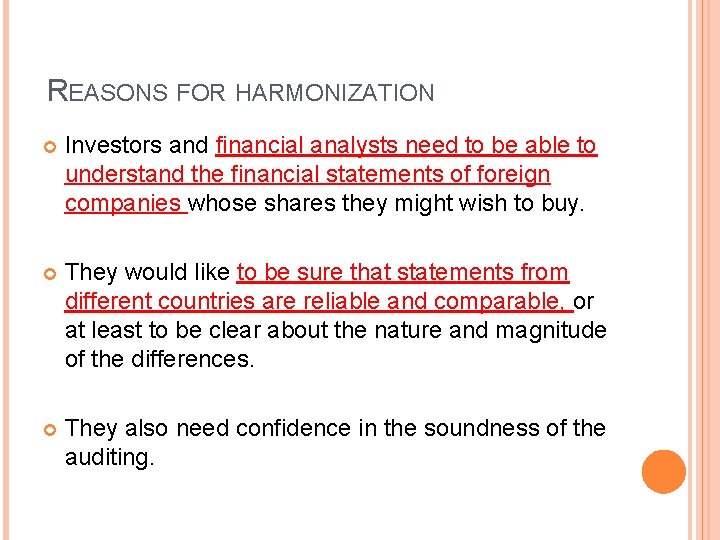 REASONS FOR HARMONIZATION Investors and financial analysts need to be able to understand the