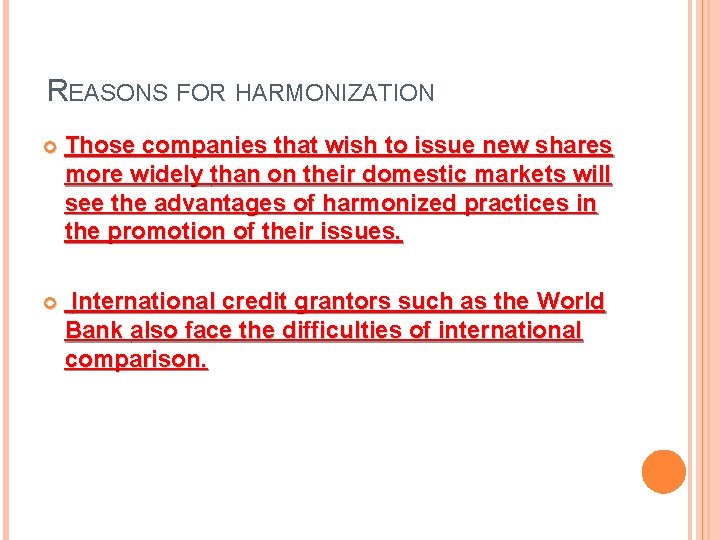 REASONS FOR HARMONIZATION Those companies that wish to issue new shares more widely than