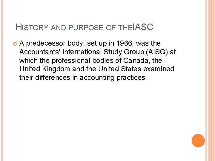HISTORY AND PURPOSE OF THEIASC A predecessor body, set up in 1966, was the