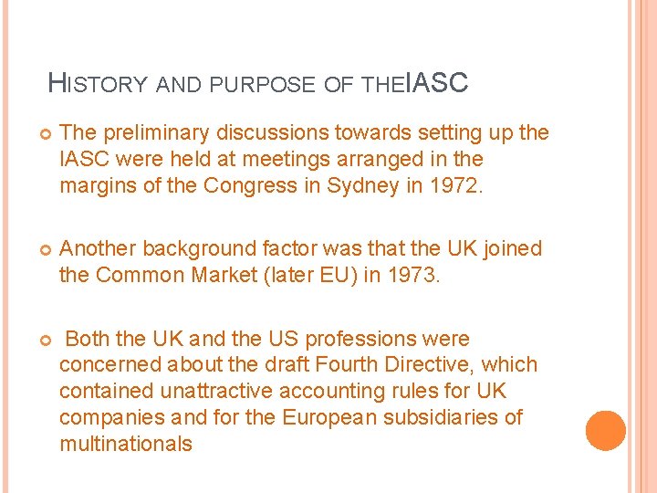 HISTORY AND PURPOSE OF THEIASC The preliminary discussions towards setting up the IASC were