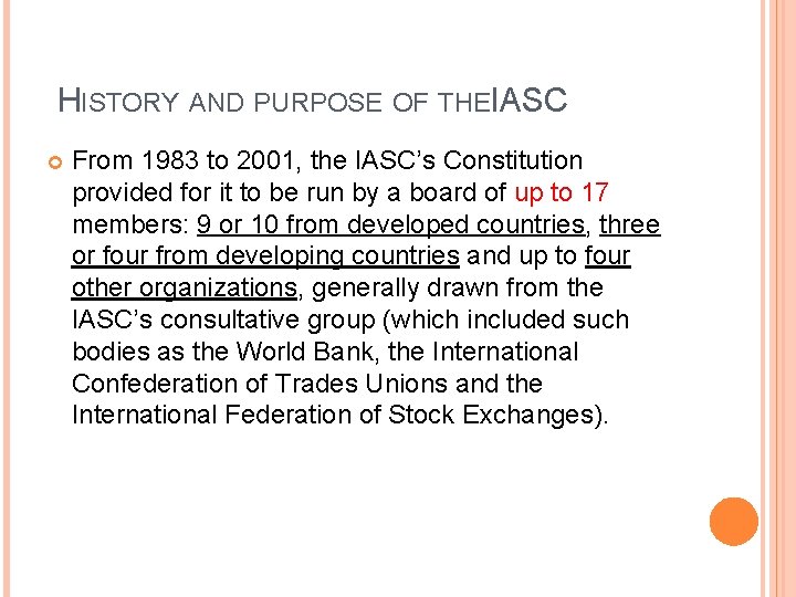 HISTORY AND PURPOSE OF THEIASC From 1983 to 2001, the IASC’s Constitution provided for