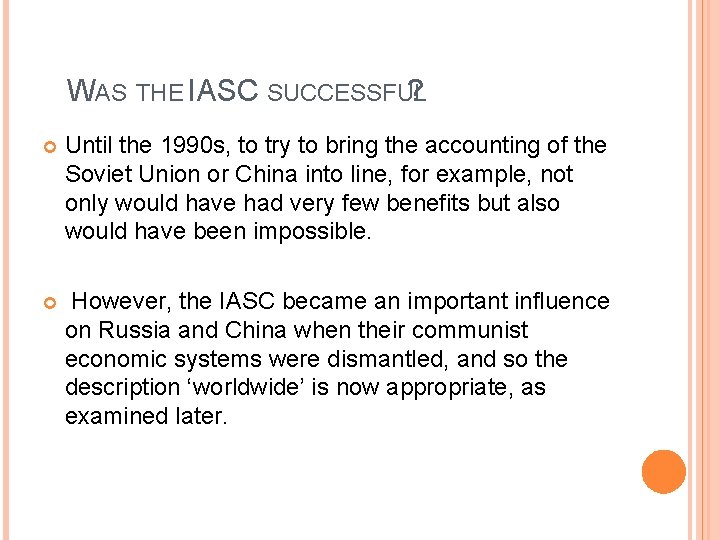 WAS THE IASC SUCCESSFUL ? Until the 1990 s, to try to bring the