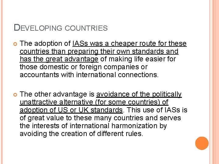 DEVELOPING COUNTRIES The adoption of IASs was a cheaper route for these countries than