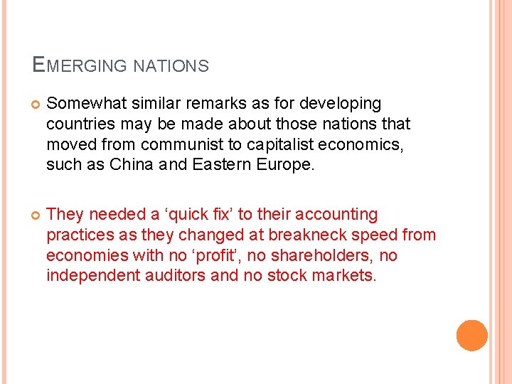 EMERGING NATIONS Somewhat similar remarks as for developing countries may be made about those