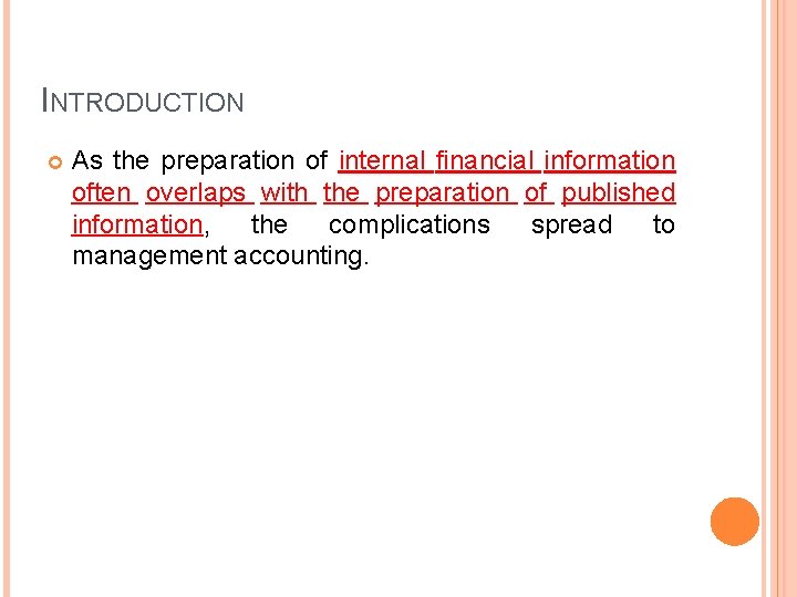 INTRODUCTION As the preparation of internal financial information often overlaps with the preparation of