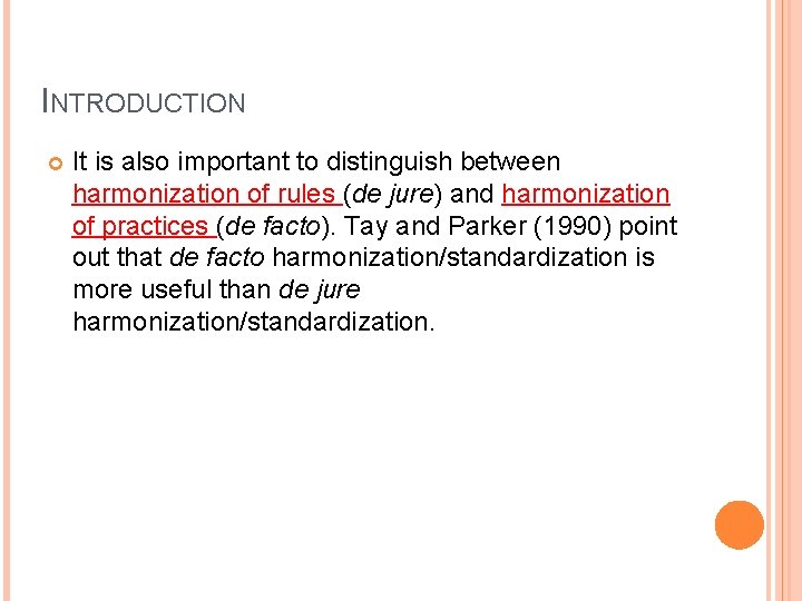INTRODUCTION It is also important to distinguish between harmonization of rules (de jure) and