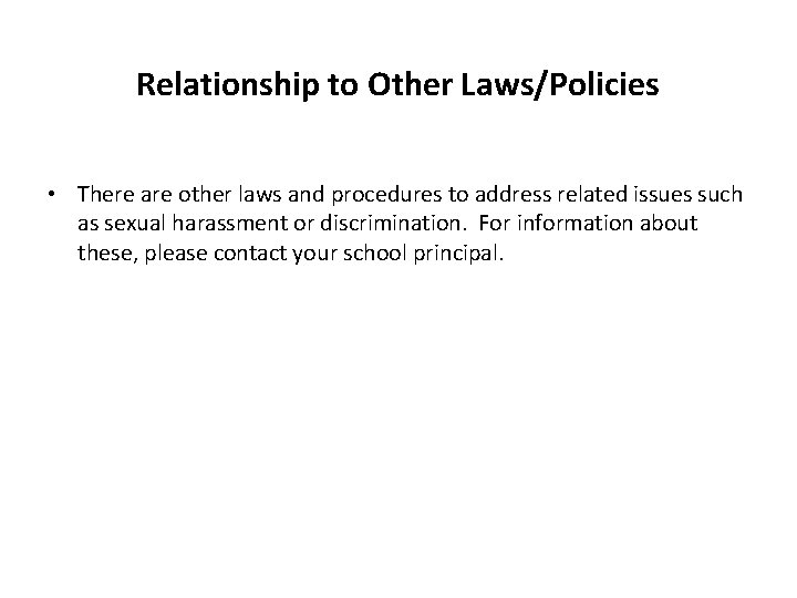 Relationship to Other Laws/Policies • There are other laws and procedures to address related