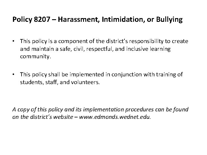 Policy 8207 – Harassment, Intimidation, or Bullying • This policy is a component of