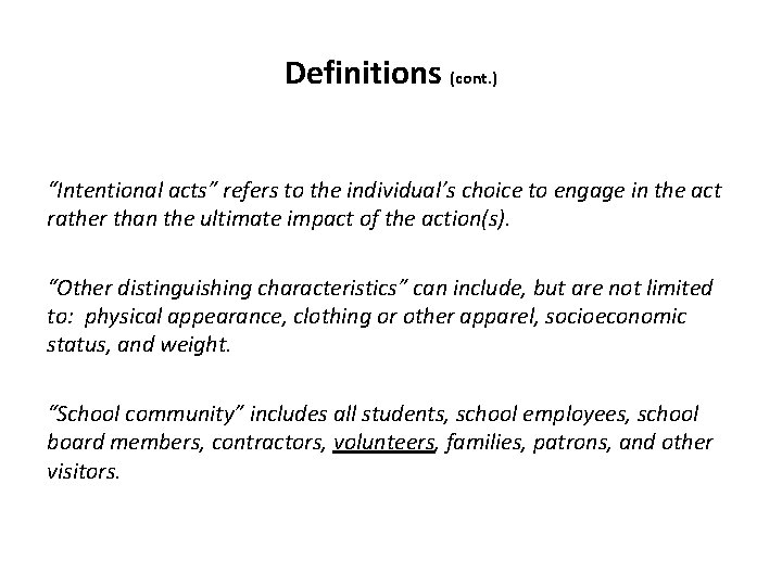 Definitions (cont. ) “Intentional acts” refers to the individual’s choice to engage in the