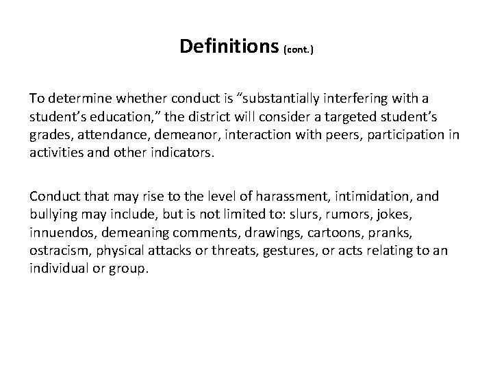 Definitions (cont. ) To determine whether conduct is “substantially interfering with a student’s education,