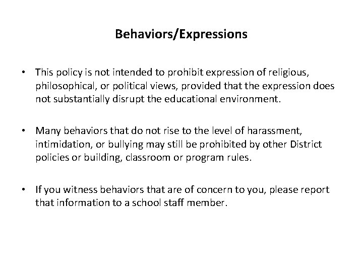 Behaviors/Expressions • This policy is not intended to prohibit expression of religious, philosophical, or