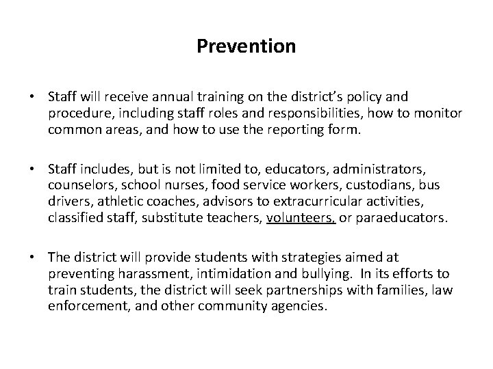 Prevention • Staff will receive annual training on the district’s policy and procedure, including