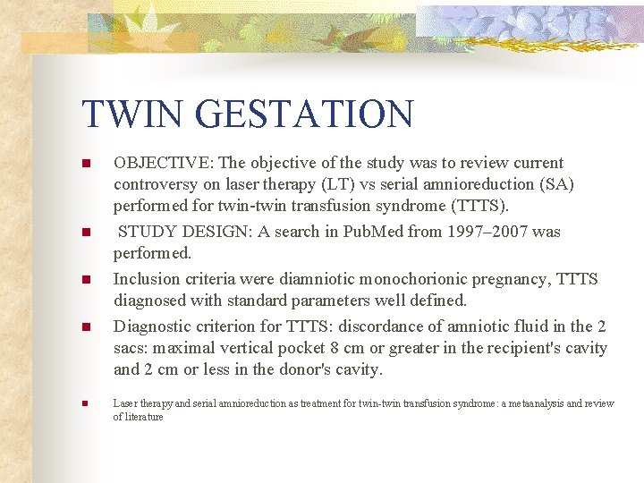 TWIN GESTATION n n n OBJECTIVE: The objective of the study was to review