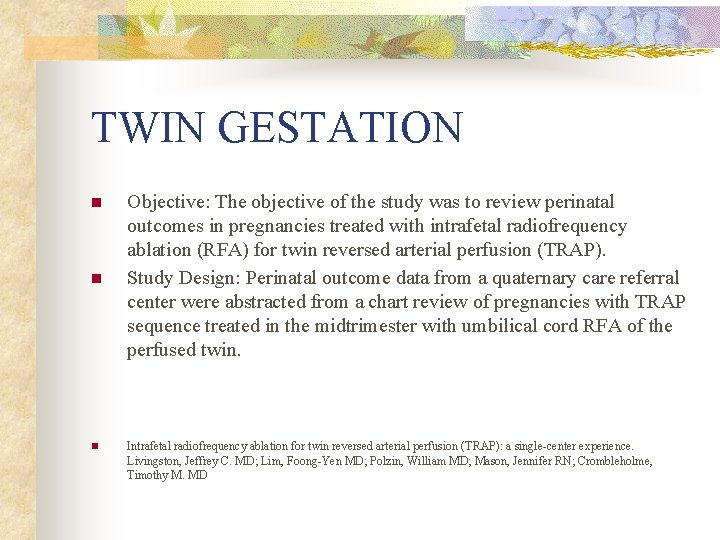 TWIN GESTATION n n n Objective: The objective of the study was to review