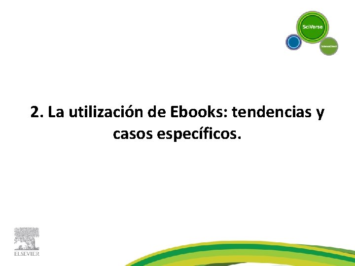 2. La utilización de Ebooks: tendencias y casos específicos. 