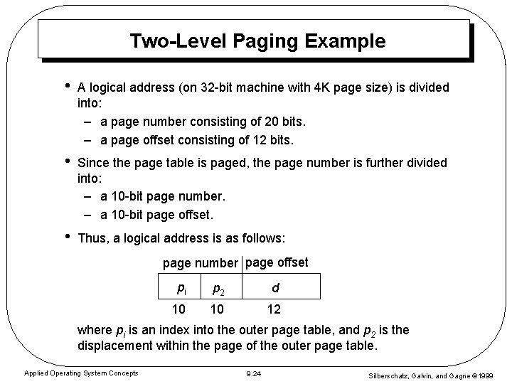 Two-Level Paging Example • A logical address (on 32 -bit machine with 4 K