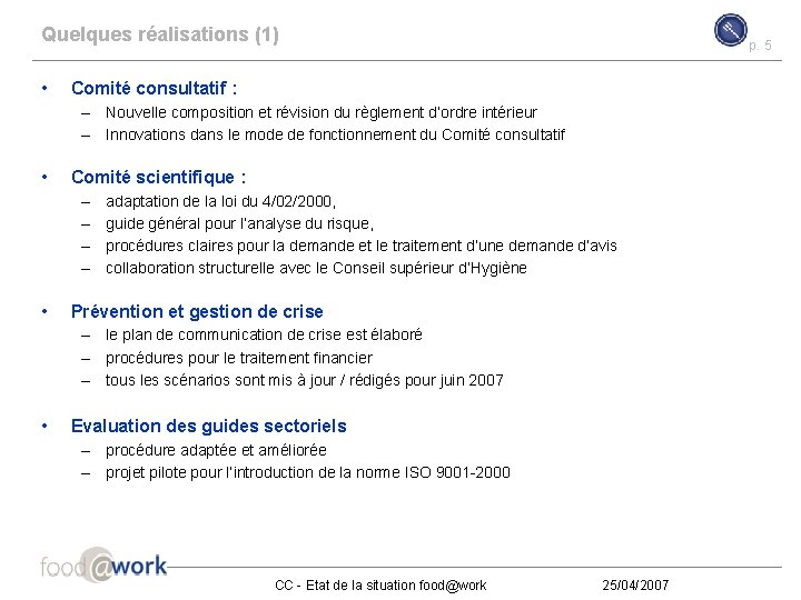 Quelques réalisations (1) • p. 5 Comité consultatif : – Nouvelle composition et révision