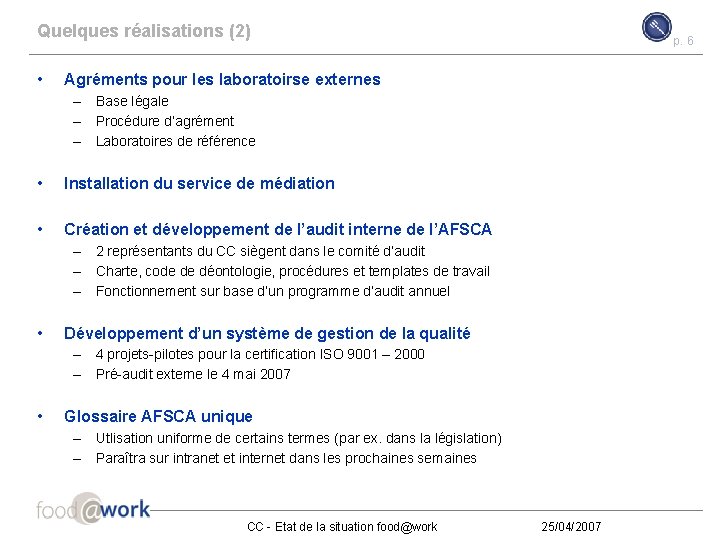 Quelques réalisations (2) • p. 6 Agréments pour les laboratoirse externes – Base légale