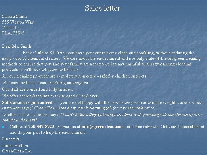 Sales letter Sandra Smith 555 Weston Way Vacaville FLA, 33505 Dear Ms. Smith, For