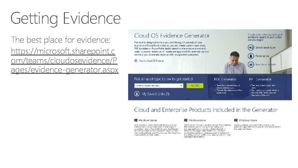 Getting Evidence The best place for evidence: https: //microsoft. sharepoint. c om/teams/cloudosevidence/P ages/evidence-generator. aspx